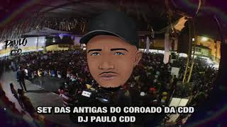 SET DAS ANTIGAS DO COROADO DA CDD DJ PAULO CDD 2020 [upl. by Ecnatsnok]