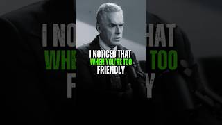 I Noticed That When Youre Too Friendly। Jordan Peterson। motivation jordernpeterson quotes [upl. by Yleme601]