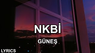 Güneş  NKBİ Sözleri [upl. by Onfre25]