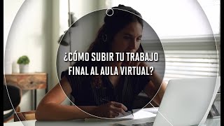 Tutorial CampusGlobal ¿Cómo entregar tu Trabajo Final TF al Aula virtual TrabajoFinal [upl. by Madonna]