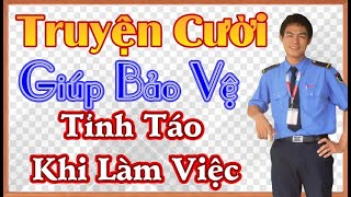 Tổng Hợp Truyện Cười Ngắn  Giúp Bảo Vệ Trực Đêm Tỉnh Táo [upl. by Koby]