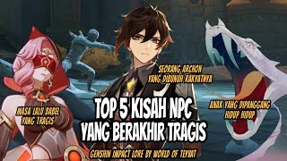 LORE Top 5 NPC yang berakhir TRAGIS ARCHON yang dibunuh Rakyatnya  Top up di Meppostoreid [upl. by Larue]