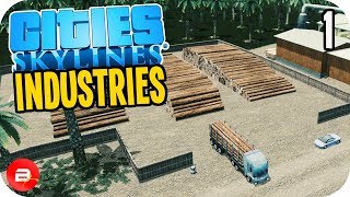 Cities Skylines Industries  Quick Start Guide to Forestry Industry 1 [upl. by Enerahs]