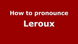 How to pronounce Leroux SpanishArgentina  PronounceNamescom [upl. by Zeb]