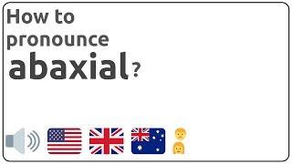 How to pronounce abaxial in english [upl. by Nalahs]