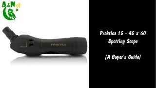 Praktica 15  45 x 60 Spotting Scope A Buyers Guide [upl. by Eecak25]