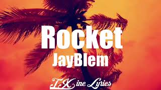 JayBlemRocket Lyrics [upl. by Eirrot]