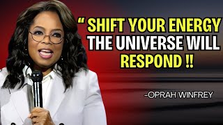 SHIFT YOUR ENERGY THE UNIVERSE WILL RESPOND  OPRAH WINFREY BEST MOTIVATIONAL SPEECH [upl. by Corabelle]