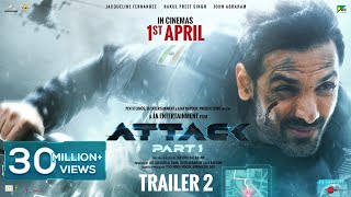 Attack Official Trailer 2  John A Jacqueline F Rakul Preet S Lakshya Raj Anand April 1st 2022 [upl. by Nawd]