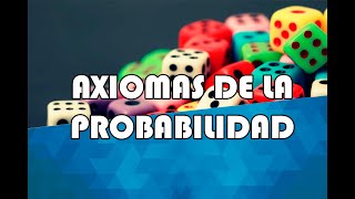 18 AXIOMAS DE LA PROBABILIDAD [upl. by Adabel812]