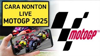 Cara Nonton Live Streaming MOTOGP 2025 Gratis di HP android [upl. by Jules609]