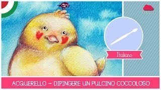 Corso di Acquerello BASE tutorial come dipingere un pulcino coccoloso  LEZIONE 07 [upl. by Fonseca]