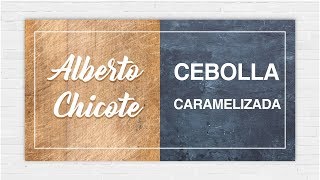 Cebolla Caramelizada sin azúcar Alberto Chicote [upl. by Teik]