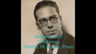 Alwyn  Chattering  Timothy TK Murray Piano [upl. by Hyacinthe]