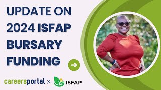 Current Status of 2024 ISFAP Bursary Funding  Careers Portal x ISFAP [upl. by Niliac344]