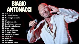 Biagio Antonacci Greatest Hits Collection – The Best Of Biagio Antonacci Full Album [upl. by Epuladaug]