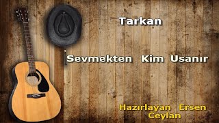 SEVMEKTEN KİM USANIR KARAOKE TARKAN [upl. by Ycram215]