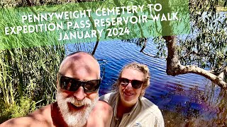 Pennyweight Cemetery to Expedition Pass Reservoir Walk  January 2024 [upl. by Coretta]