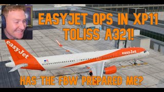 Toliss A321  has the FBW A32nx in any way prepared me🟠⚪Easyjet Ops✈ XP11  MSFS [upl. by Otrebla]