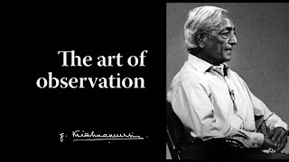 The art of observation  Krishnamurti [upl. by Leelahk]