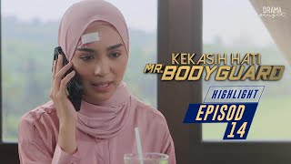 HIGHLIGHT Episod 14  Kekasih Hati Mr Bodyguard 2021 [upl. by Rumpf]