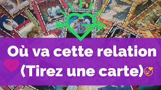 Où va cette relation  Amour 💖  Tirez une carte [upl. by Iclek]