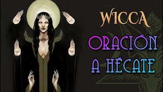 WICCA ✨ Oración a HECATE para el ÉXITO y la FELICIDAD [upl. by Eisset]