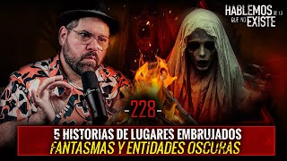 5 Historias de Lugares EMBRUJADOS Fantasmas y Entidades Oscuras  EP 228 EL NARRADOR [upl. by Oetam]