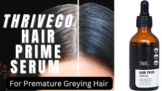 HAIR PRIME SERUM Have you met the best antigrey hair treatment yet  ThriveCo [upl. by Beare]