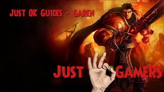 Just OK Guides  Garen [upl. by Japha843]