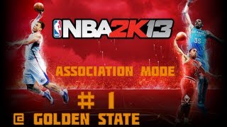 NBA 2k13 Association Mode Ep 1  Golden State Warriors [upl. by Skip]