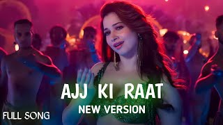 Ajj Ki Raat Song New Version  Ajj Ki Raat Full Song  Bollywood Hindi song [upl. by Aihsena]