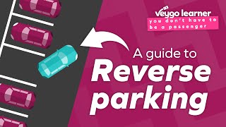 How to reverse park  Veygo Learner Guide [upl. by Luisa847]