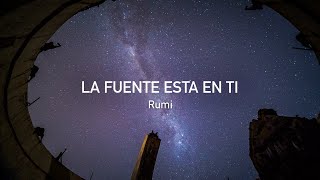 La Fuente Esta en Ti  Rumi narrado en español [upl. by Eirotal]