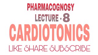 Pharmacognosy Lecture 8  Cardiotonics [upl. by Rammus]