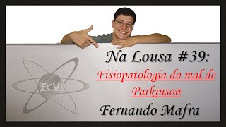 Na lousa 39 Fisiopatologia do mal de Parkinson [upl. by Lletnuahs]