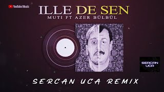 Muti amp Azer Bülbül  İlle De Sen Sercan Uca Remix [upl. by Hollyanne488]