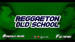 REGGAETON OLD SCHOOL  DJ GONZALO REMIX Ft FAC REMIX 2024 [upl. by Gavrila]