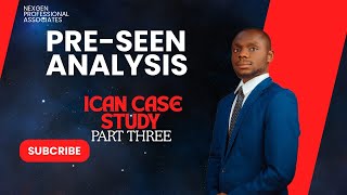 ICAN Preseen Case Study Analysis Part 3 [upl. by Sandstrom]