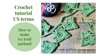 How to crochet ivy trail garland in one piece [upl. by Bilbe695]