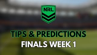 NRL FINALS WEEK 1  TIPS amp PREDICTIONS [upl. by Saxon802]