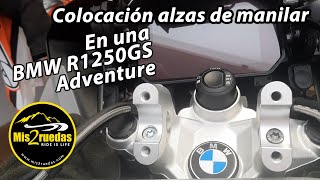 Instalación de ALZAS DE MANILLAR en una BMW R1250GS Adventure [upl. by Vanna]