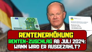 ⚡️RentenZuschlag ab Juli 2024 Wann wird er ausgezahlt  Rentenerhöhung 2024 [upl. by Milak]