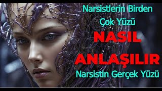 Narsistlerin neden birden çok yüzü vardır ve Gerçek yüzleri nasıl anlaşılır [upl. by Edahc]