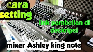 CARA SETTING MIXER ASHLEY KING 12 NOTE VERSI BARU [upl. by Atilegna821]