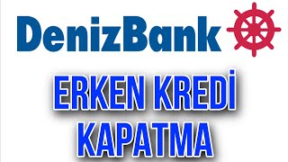 Denizbank Erken Kredi Kapatma Nasıl Yapılır  Denizbank Kredi Kapatma Nasıl Yapılır [upl. by Huan816]