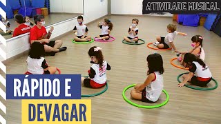 Atividade Musical Rápido e Devagar  Musicalização Infantil 2021 [upl. by Ydnat]