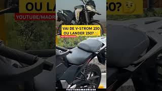 VAI DE VSTROM 250 OU LANDER 250🤔 canalmaori250 automobile yamaha maorivlog memes meme ktm [upl. by Semaj]