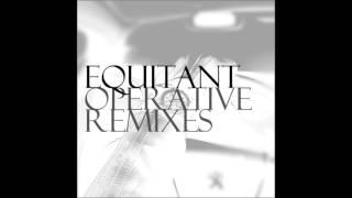 Equitant  Operative Millimetric Remix [upl. by Riem]