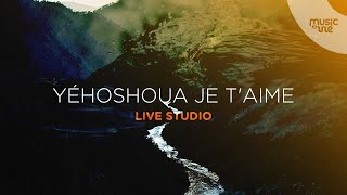 Yéhoshoua je taime  Live Studio [upl. by Dorena712]